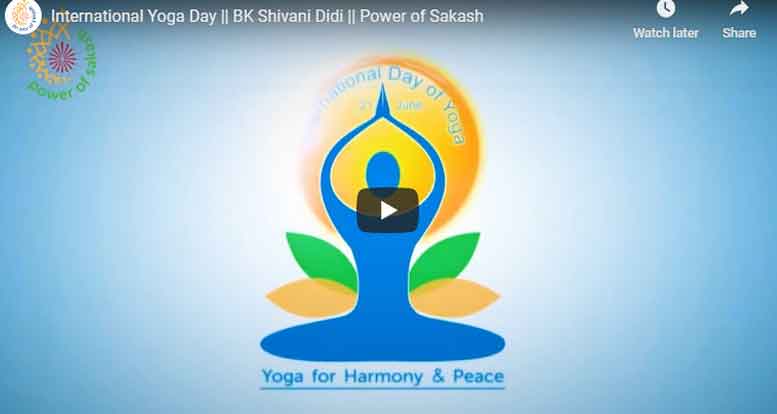 International Yoga Day || BK Shivani Didi || Power of Sakash